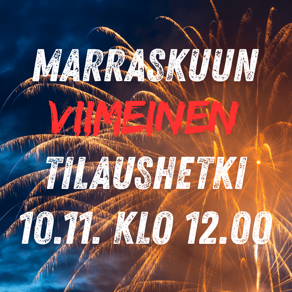 Tilaa tuotteesi marraskuun toimitukseen viimeistään MA 10.11. klo 12! - Pyrokratia Oy